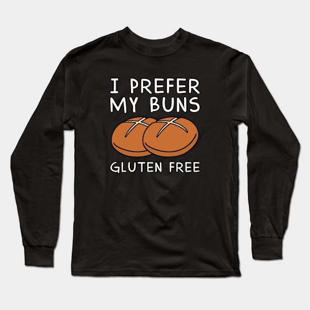 I Prefer My Buns Gluten Free Long Sleeve T-Shirt by LuckyFoxDesigns